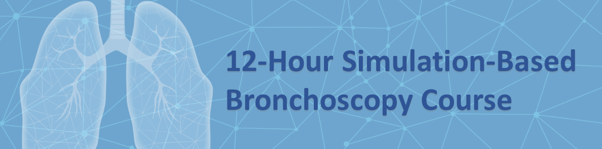 12-Hour Simulation-Based Bronchoscopy Course